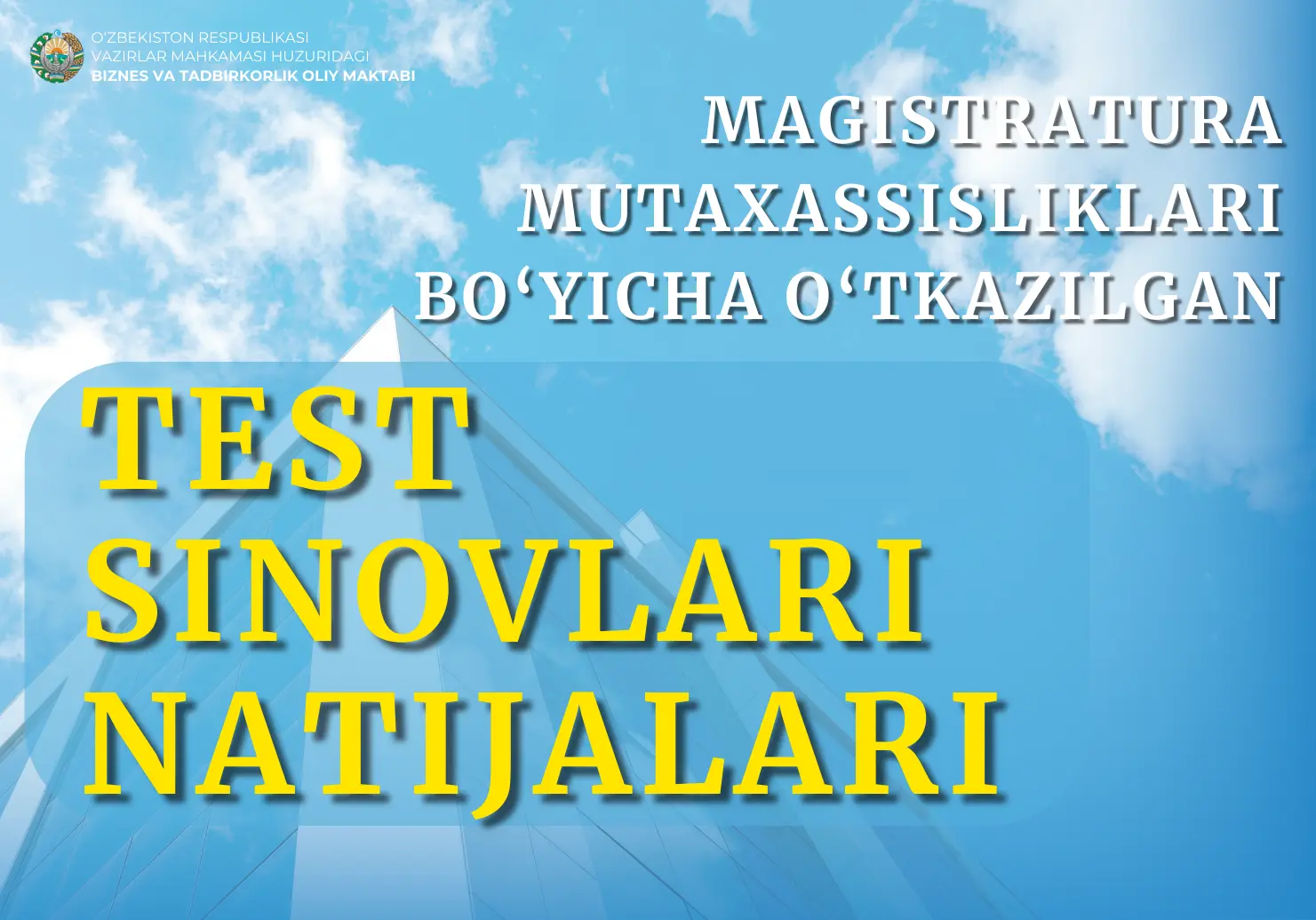 2025/2026 o‘quv yili magistratura (MBA, MS) mutaxassisliklari bo‘yicha qishki qabul test sinovlarida muvaffaqiyatli ishtirok etgan nomzodlar diqqatiga!